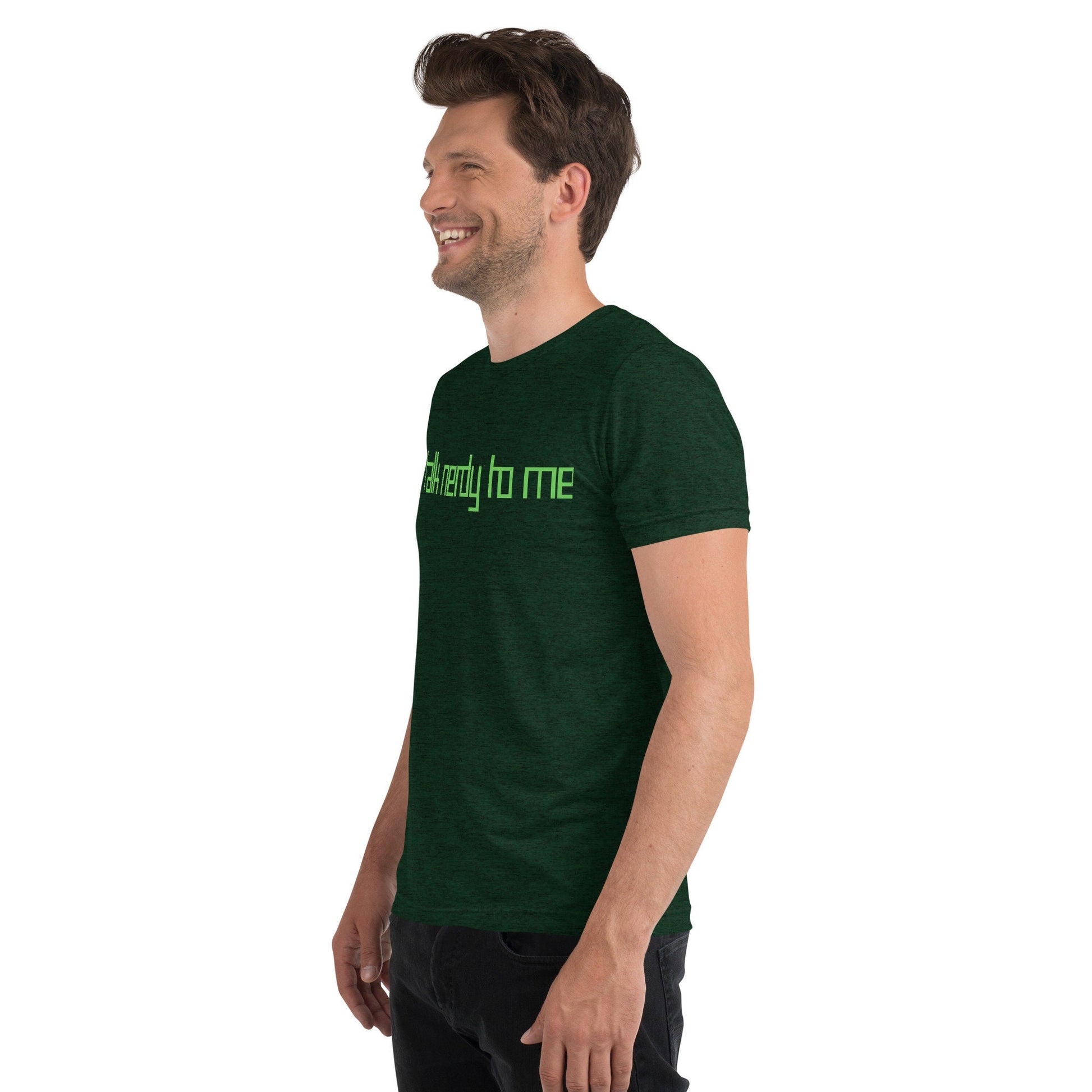 Talk Nerdy to Me Short sleeve t-shirt