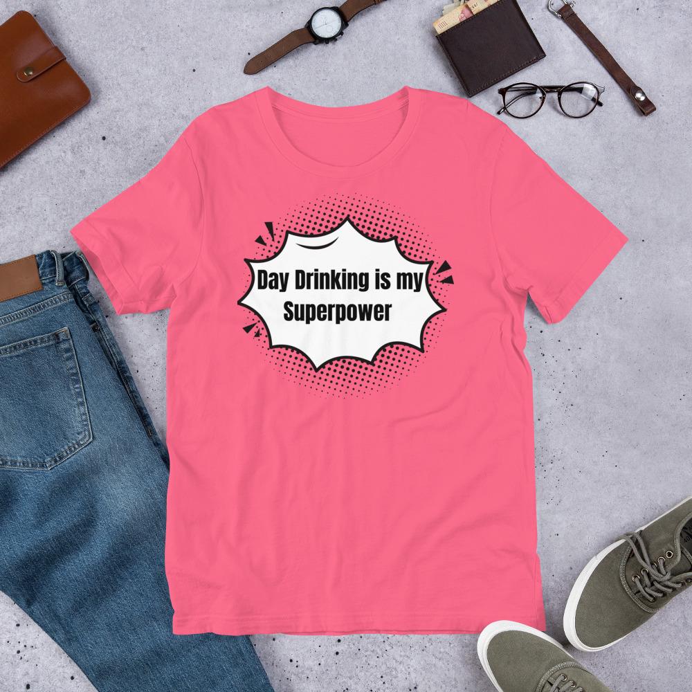 Day Drinking is My Superpower Unisex t-shirt