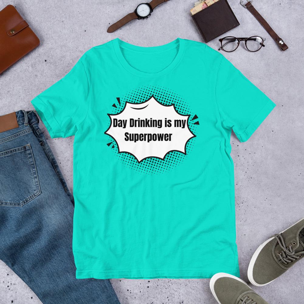 Day Drinking is My Superpower Unisex t-shirt