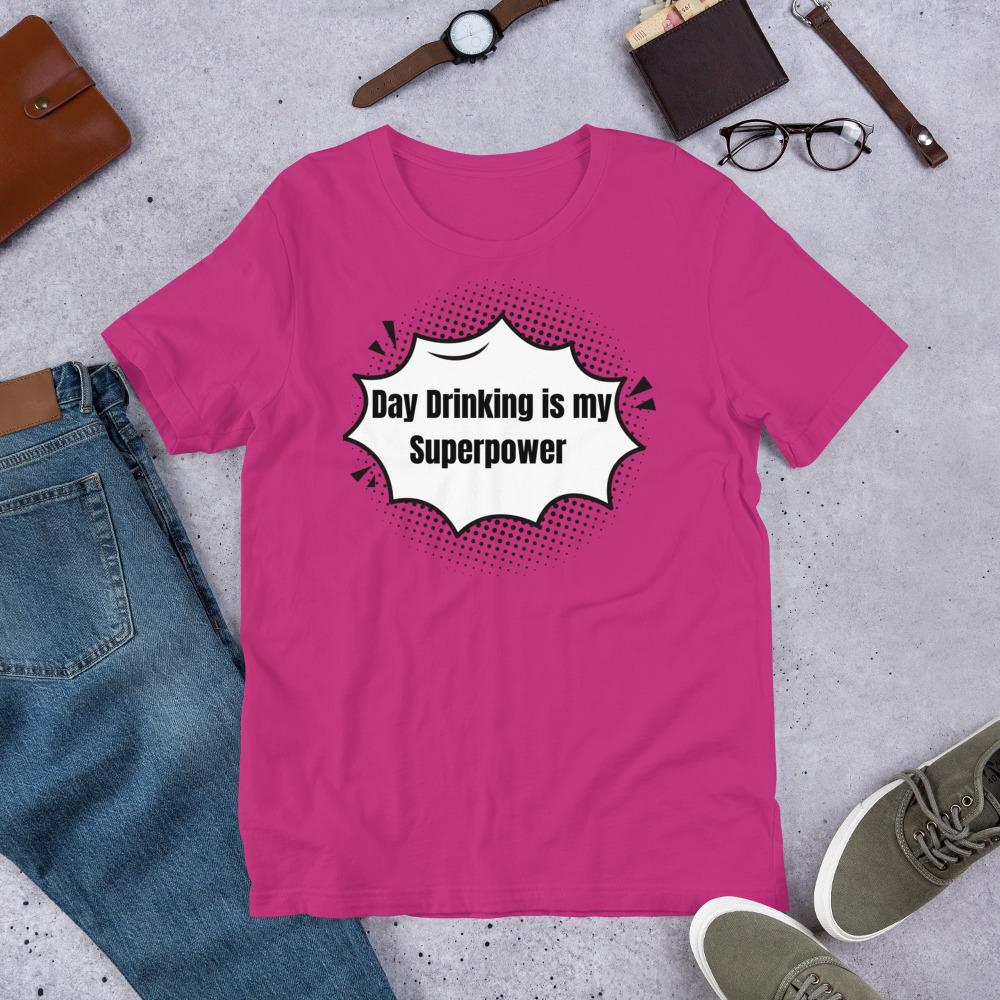 Day Drinking is My Superpower Unisex t-shirt