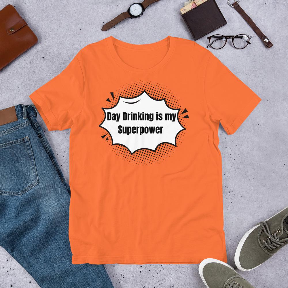 Day Drinking is My Superpower Unisex t-shirt