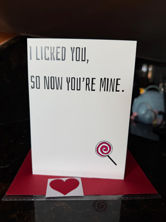 Funny Flirty Love Card | “I Licked You, So Now You’re Mine” Card | Cute Adult Humor Card for Boyfriend, Girlfriend, Husband or Wife